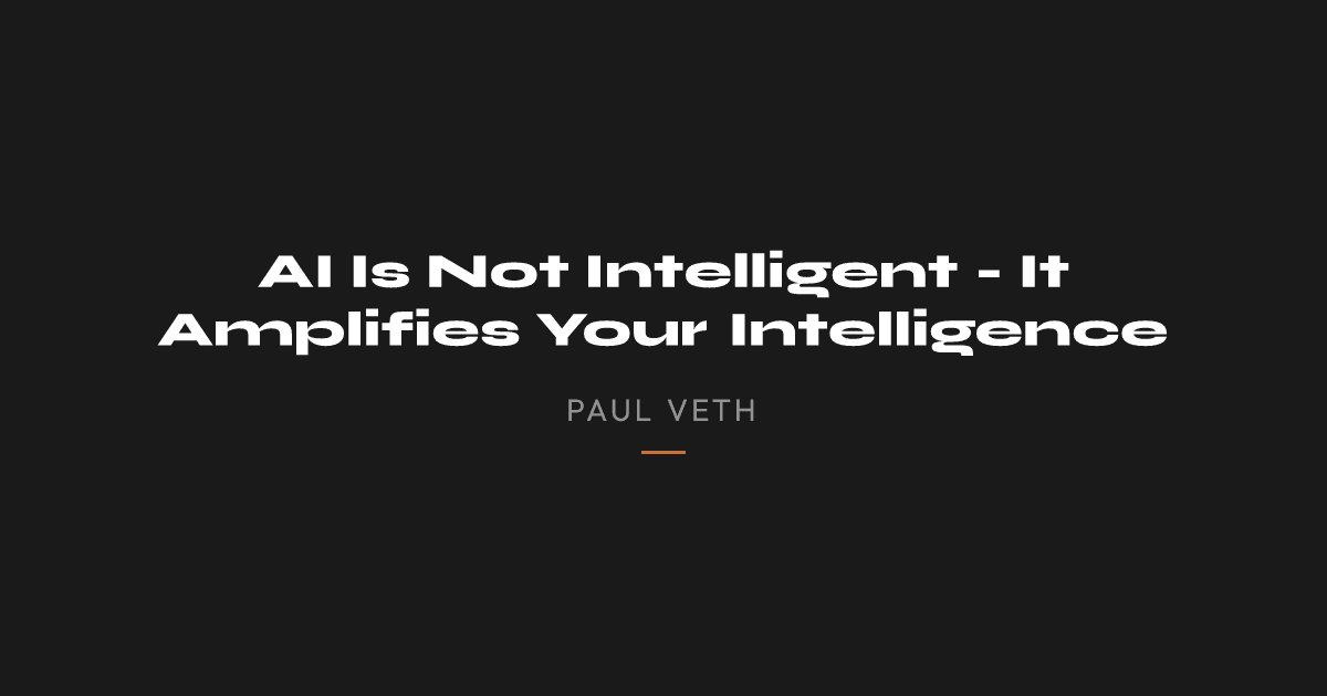 Is AI Actually Intelligent - Or Does It Just Amplify Yours?