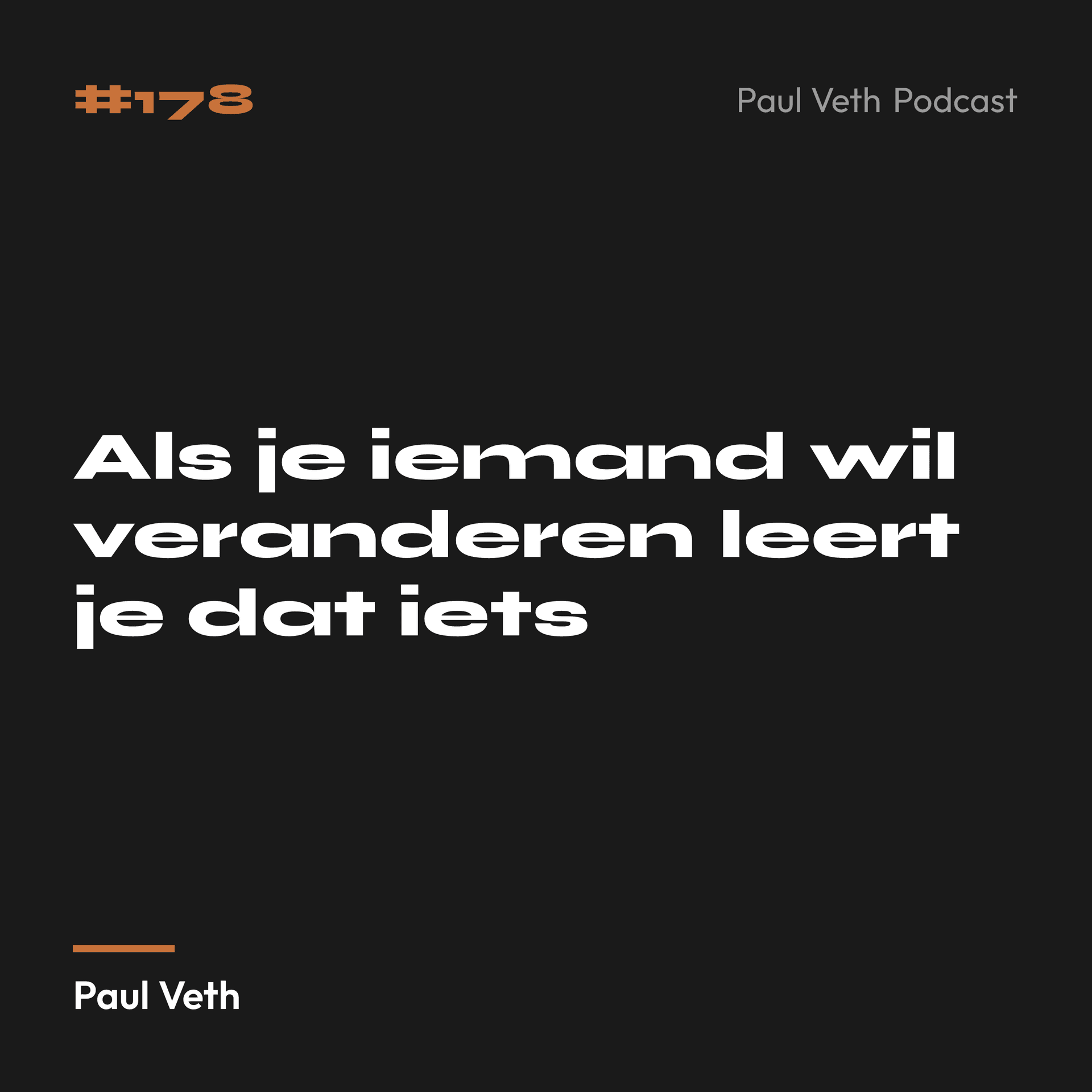 Als je iemand wil veranderen leert je dat iets