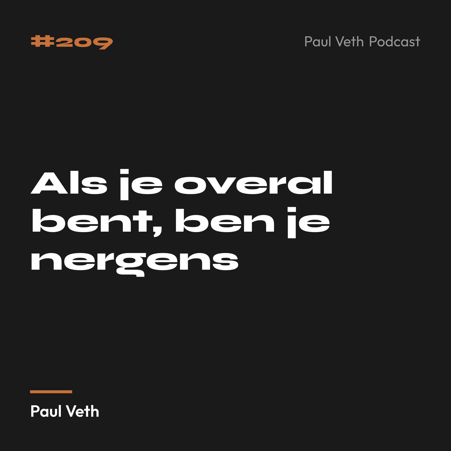 Als je overal bent, ben je nergens