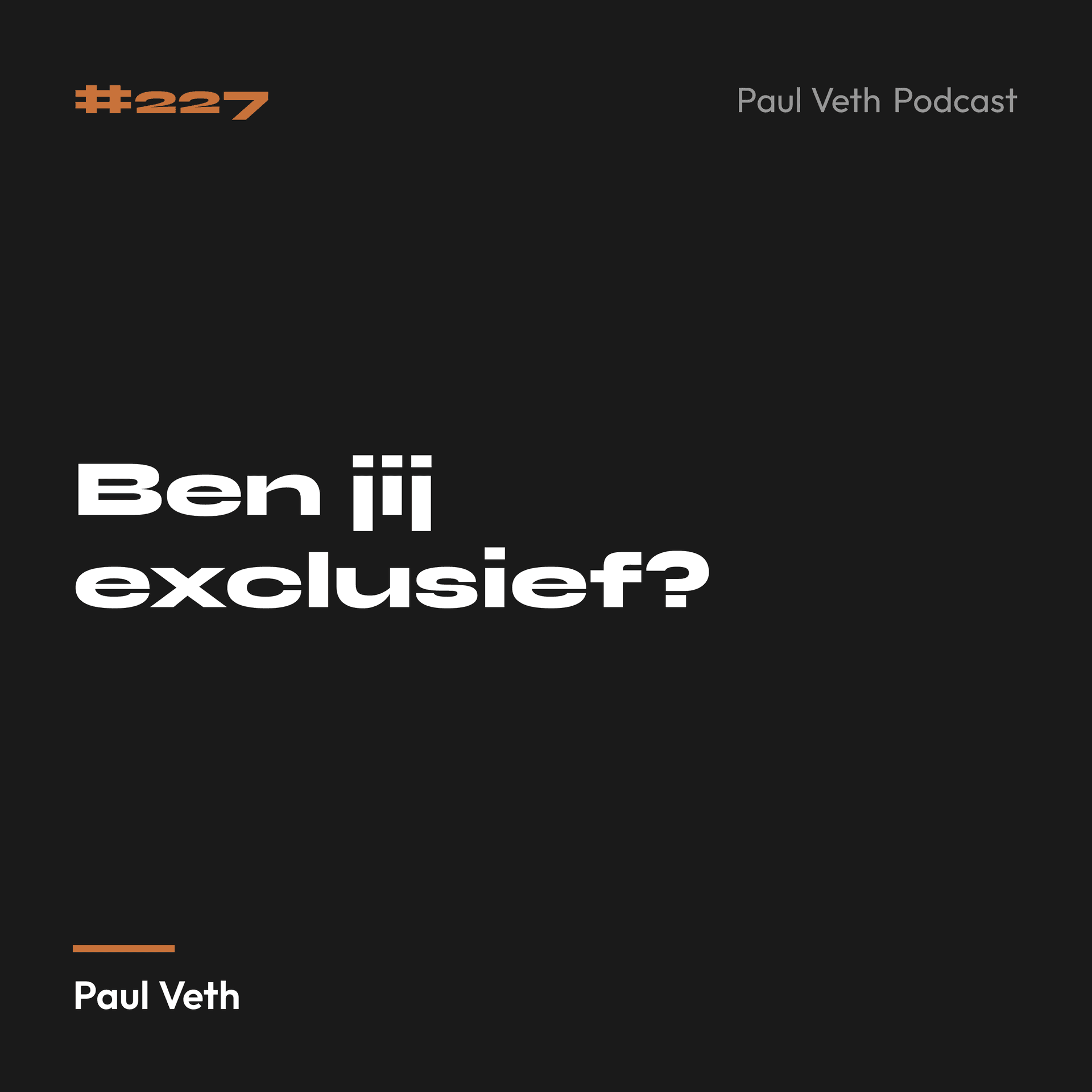 Ben jij exclusief?