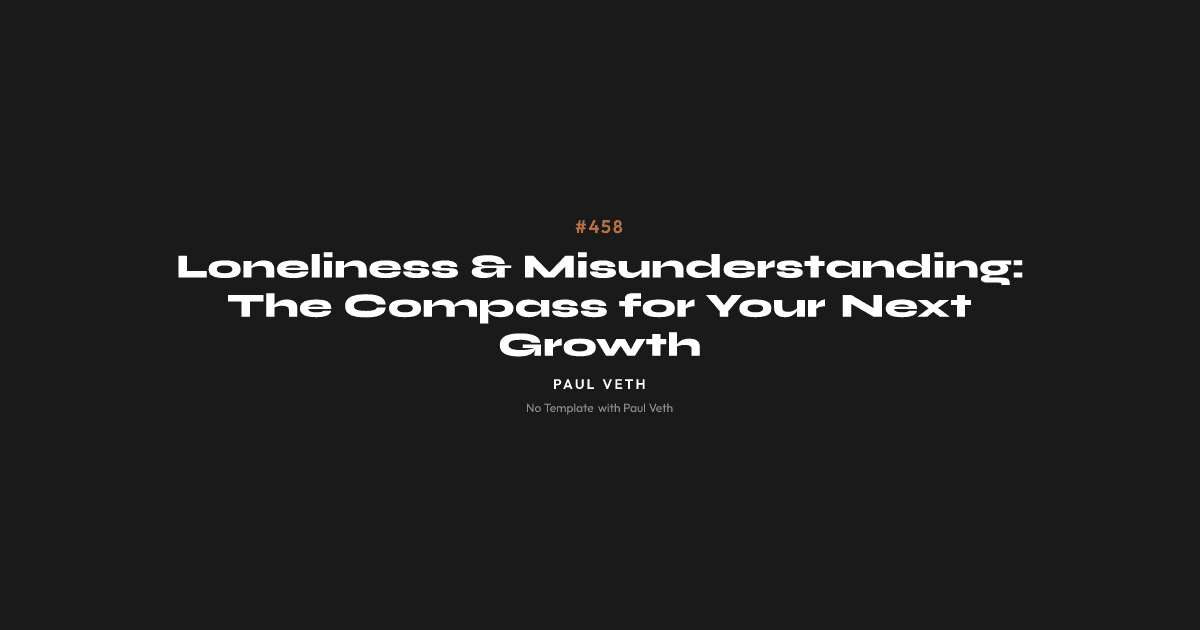Loneliness & Misunderstanding: The Compass for Your Next Growth