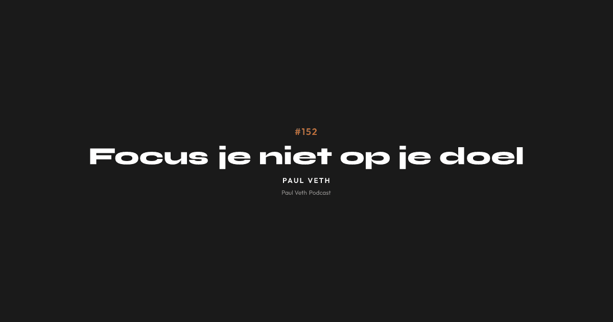 Focus je niet op je doel