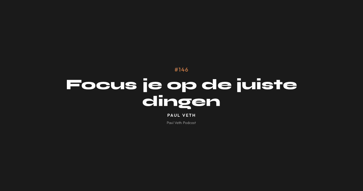 Focus je op de juiste dingen