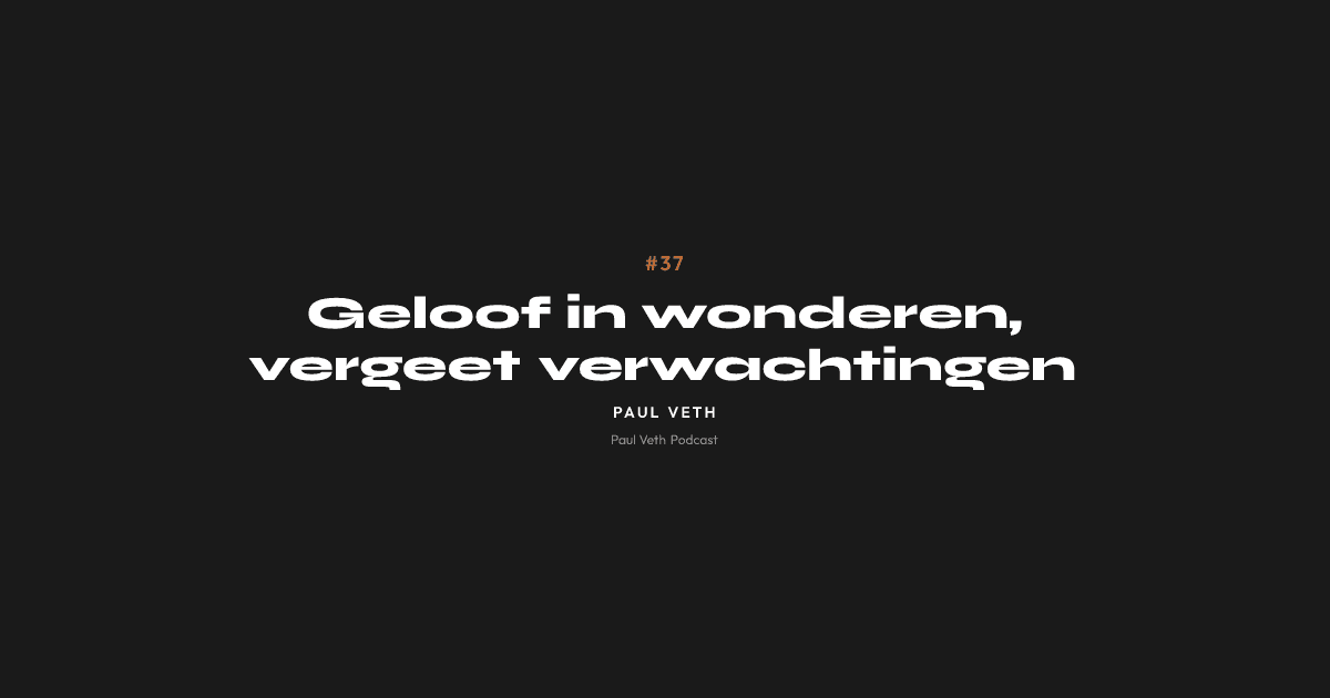 Geloof in wonderen, vergeet verwachtingen