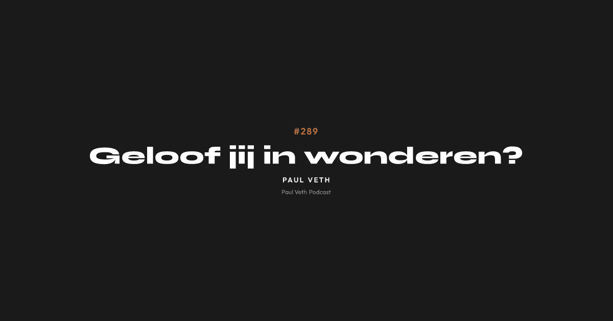Geloof jij in wonderen?