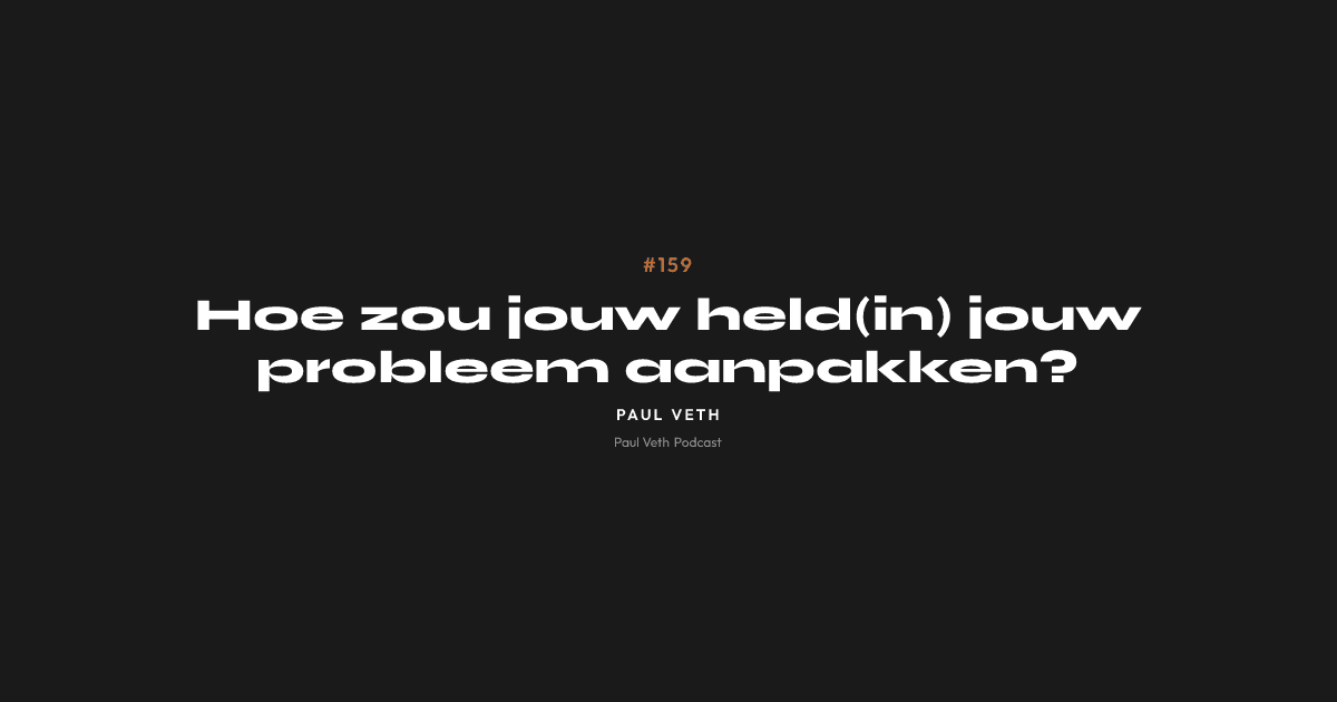 Hoe zou jouw held(in) jouw probleem aanpakken?