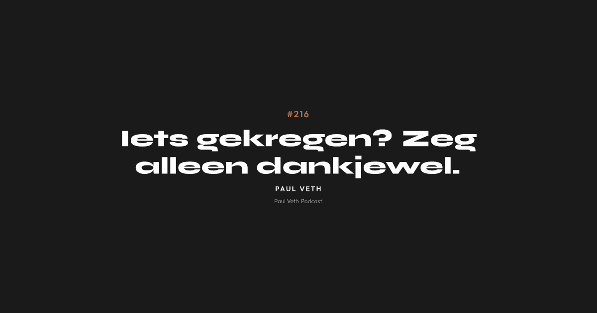 Iets gekregen? Zeg alleen dankjewel.