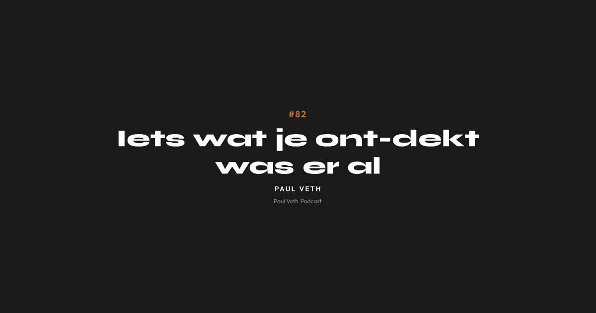 Iets wat je ont-dekt was er al