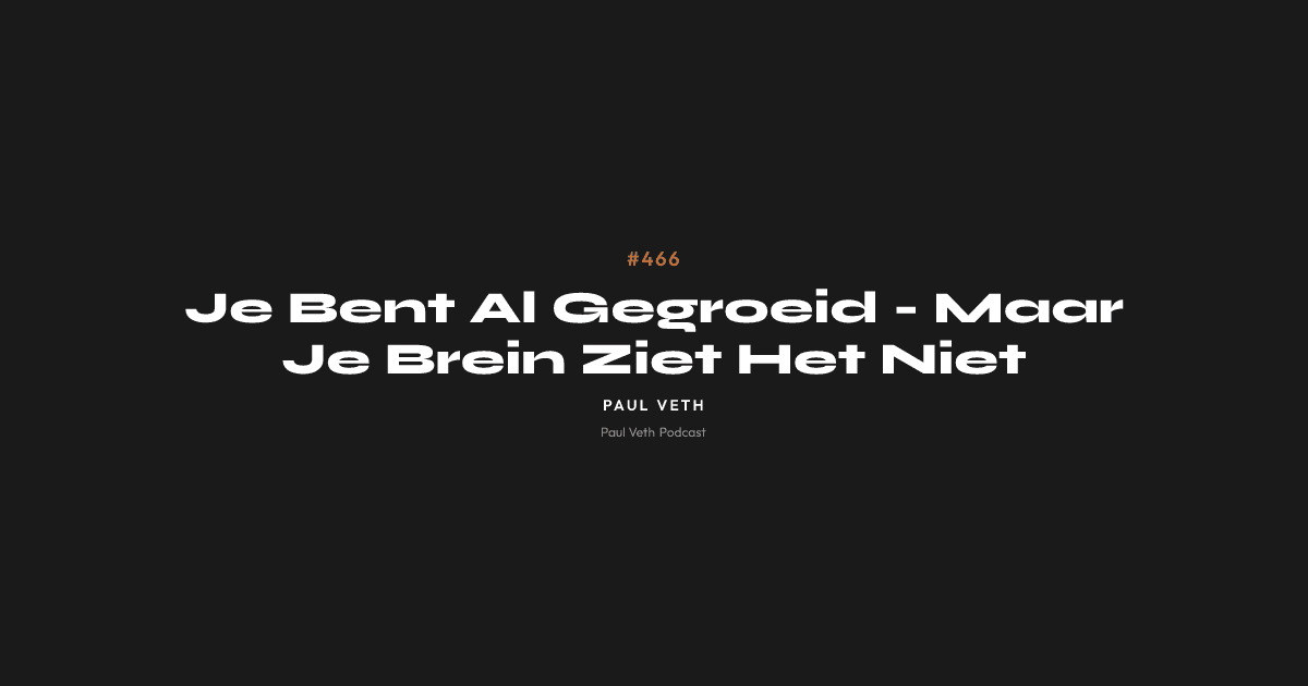 Je Bent Al Gegroeid - Maar Je Brein Ziet Het Niet