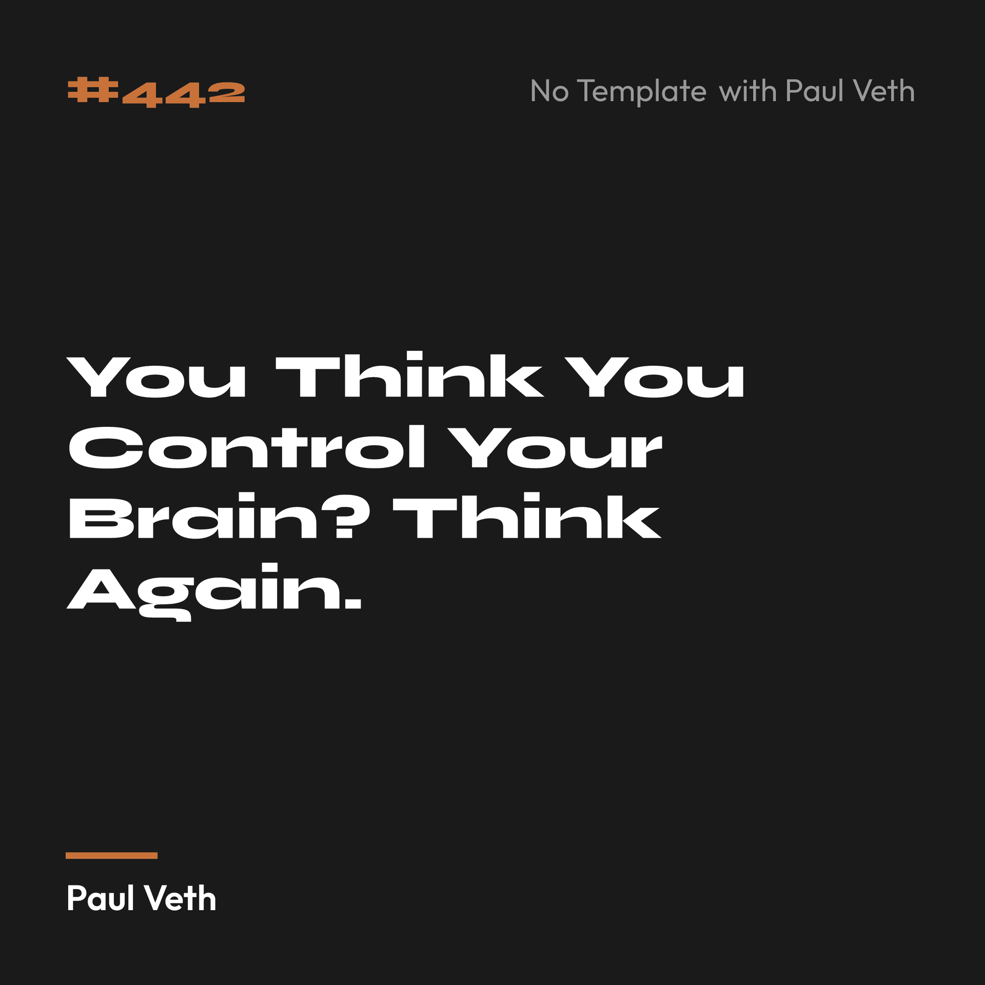 You Think You Control Your Brain? Think Again.