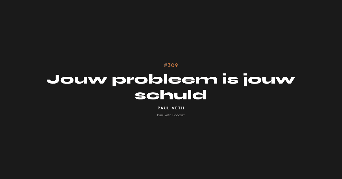 Jouw probleem is jouw schuld