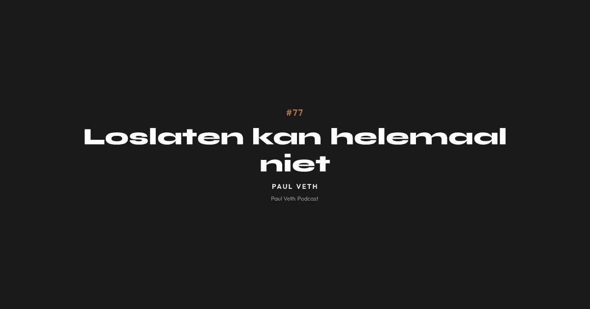 Loslaten kan helemaal niet