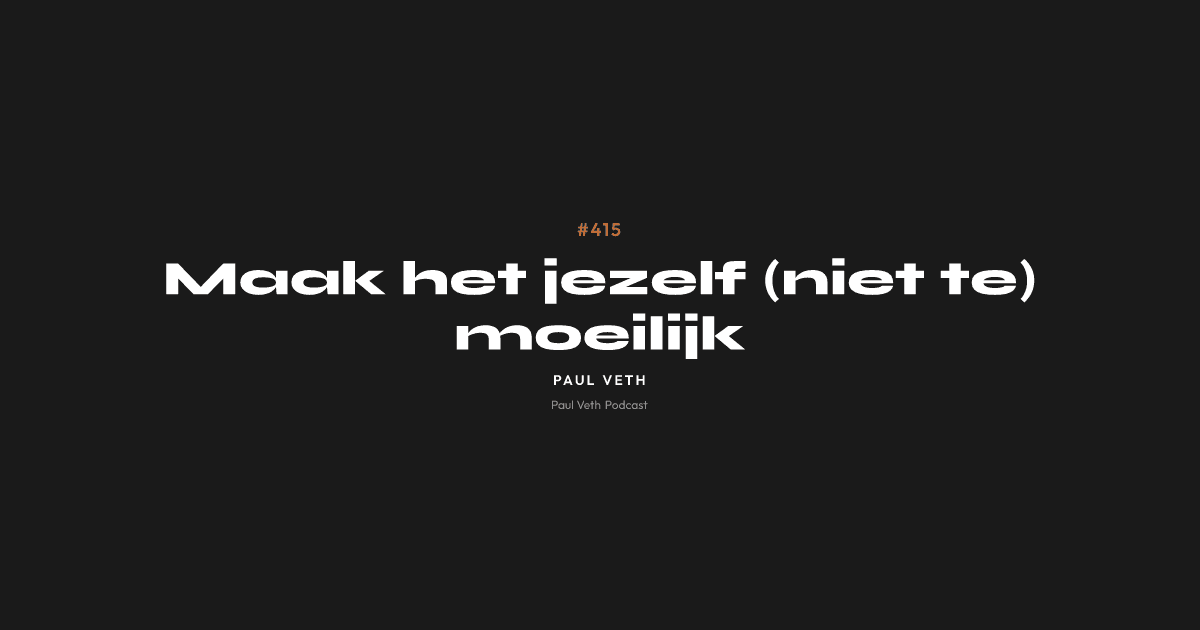 Maak het jezelf (niet te) moeilijk