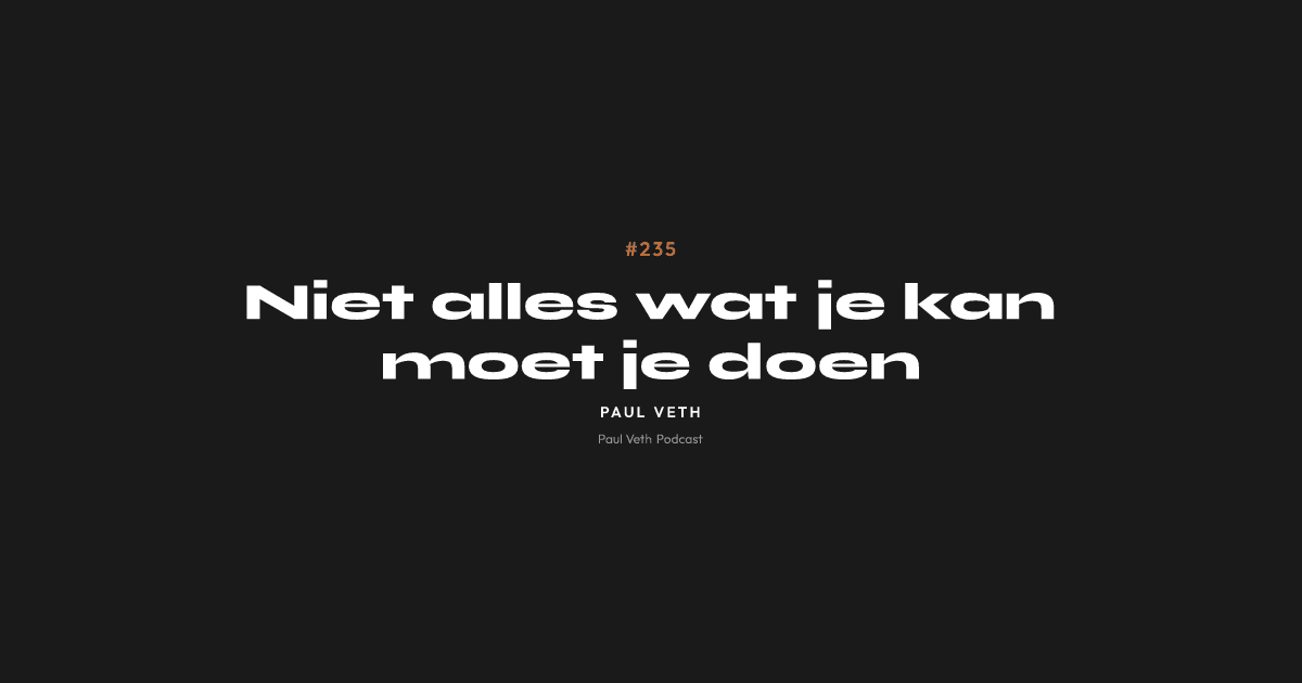 Niet alles wat je kan moet je doen