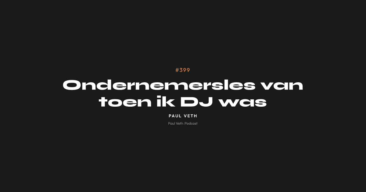 Ondernemersles van toen ik DJ was