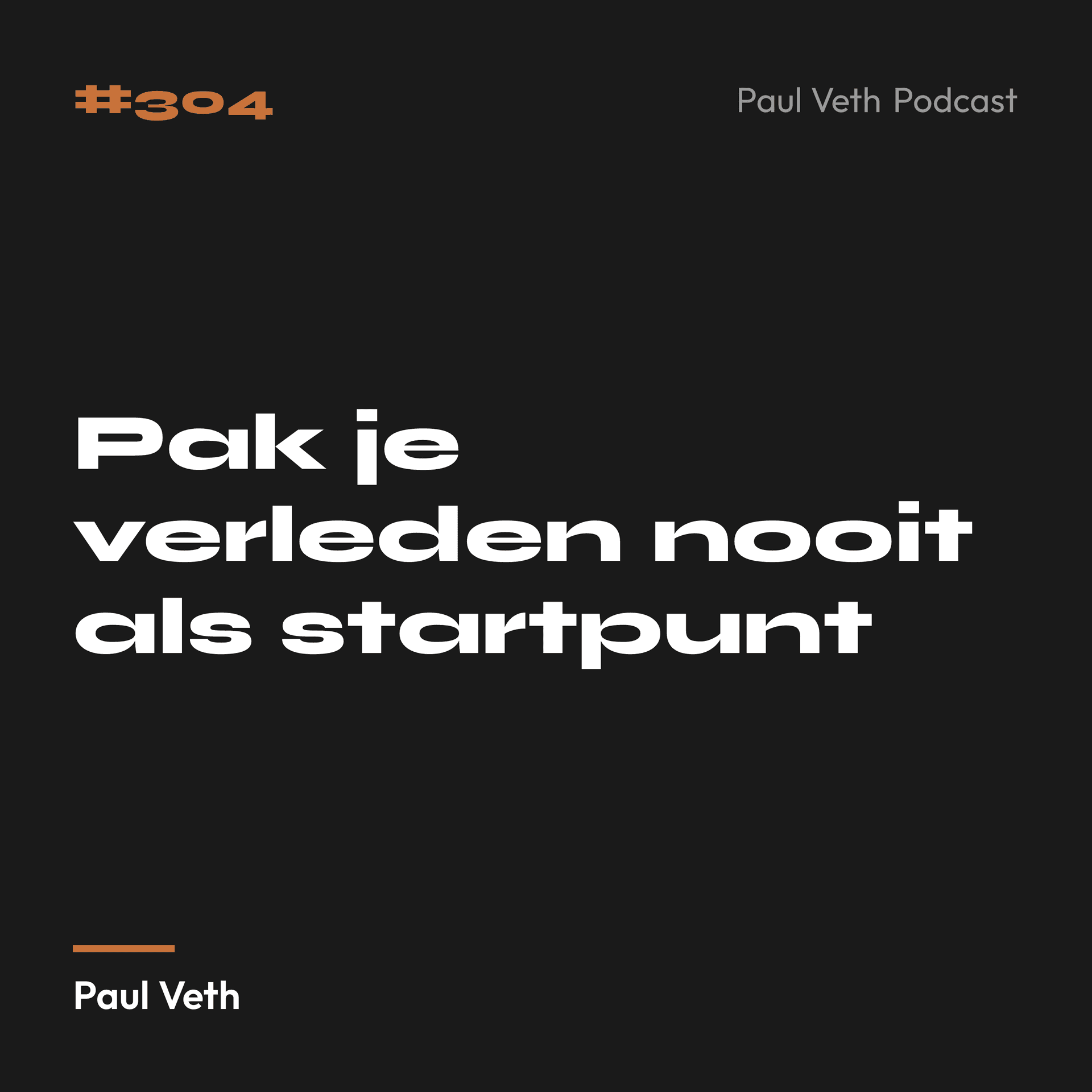 Pak je verleden nooit als startpunt