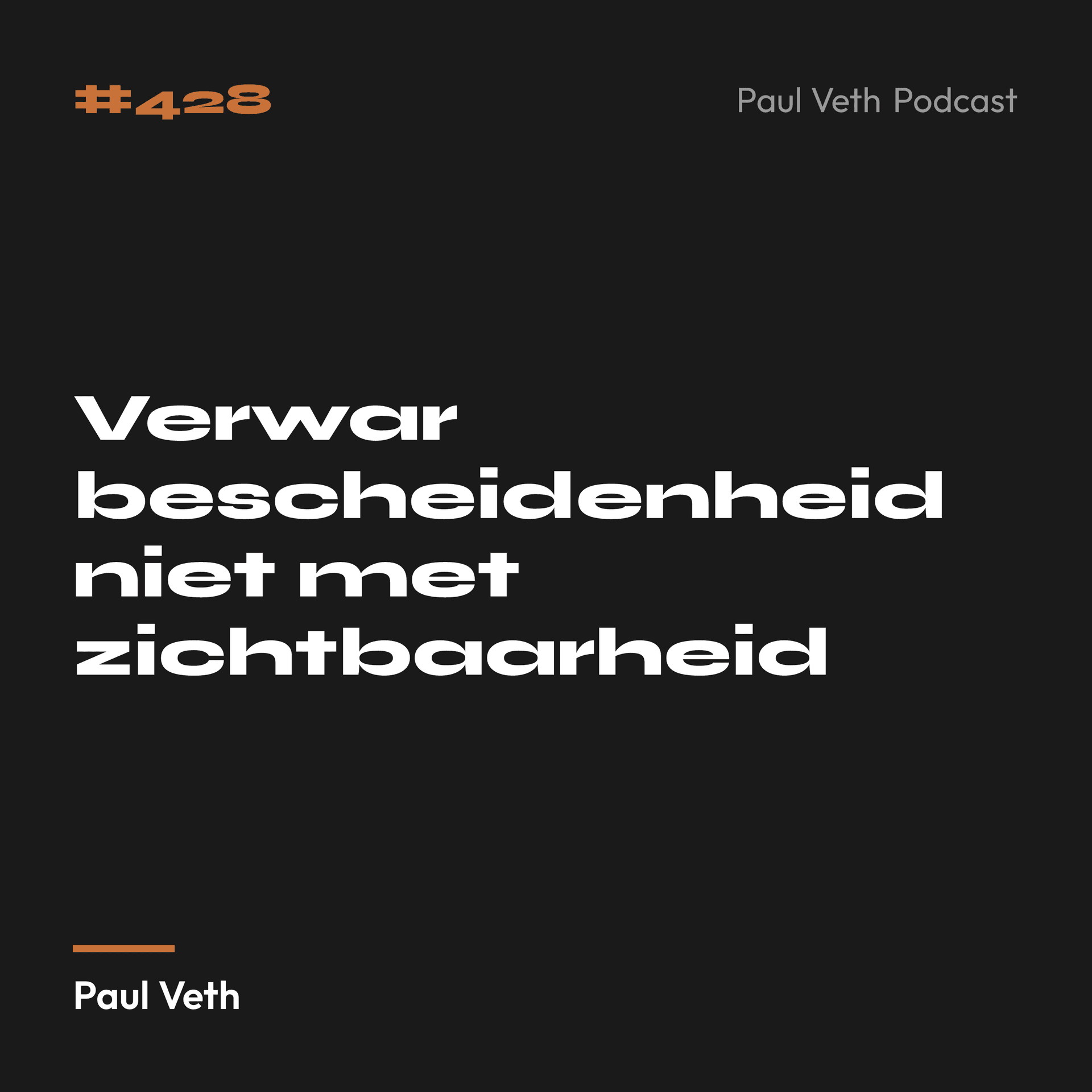 Verwar bescheidenheid niet met zichtbaarheid