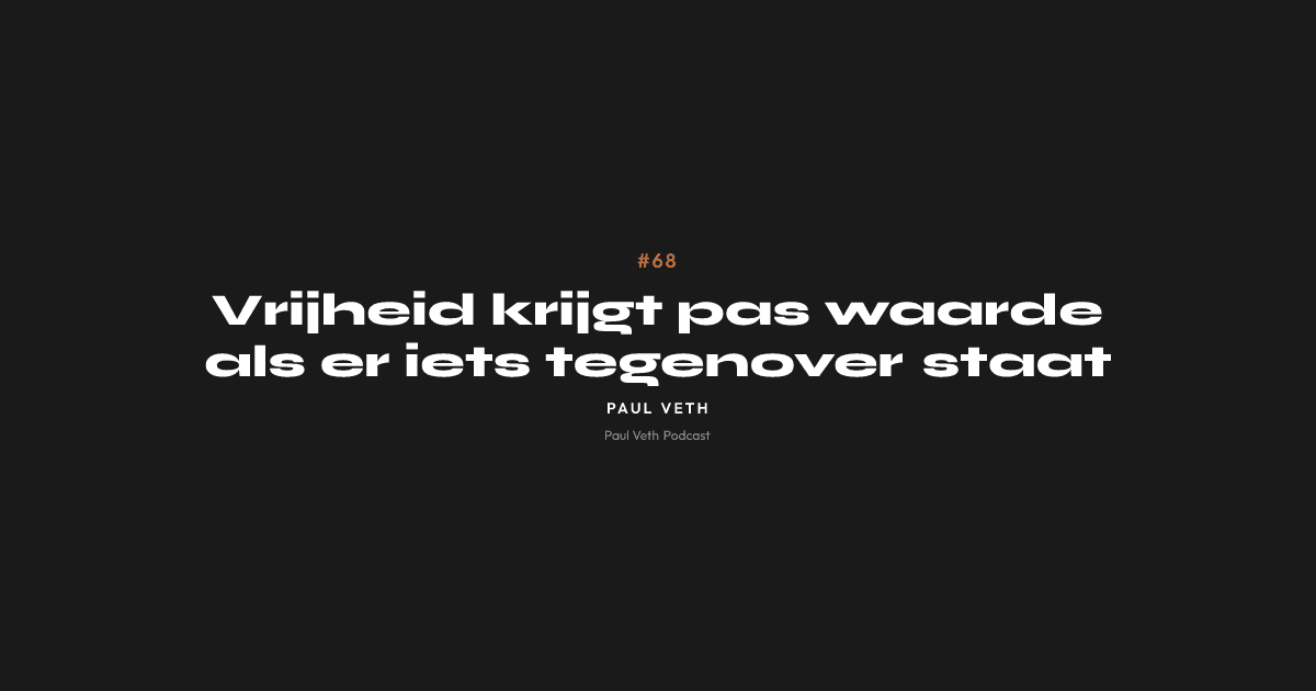 Vrijheid krijgt pas waarde als er iets tegenover staat