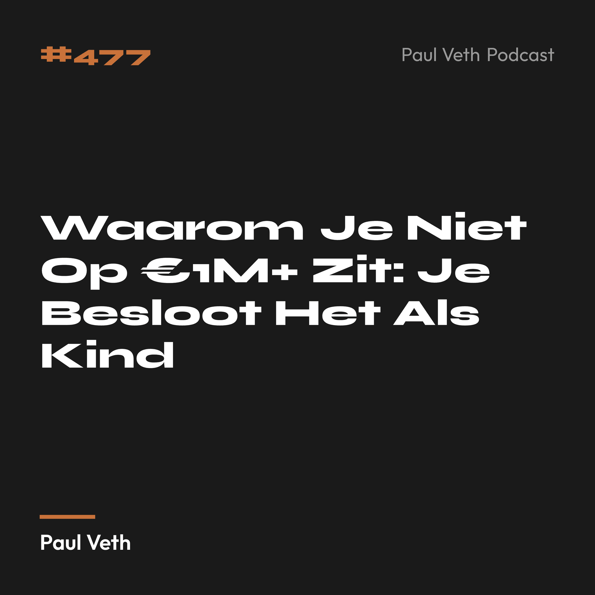 Waarom Je Niet Op €1M+ Zit: Je Besloot Het Als Kind