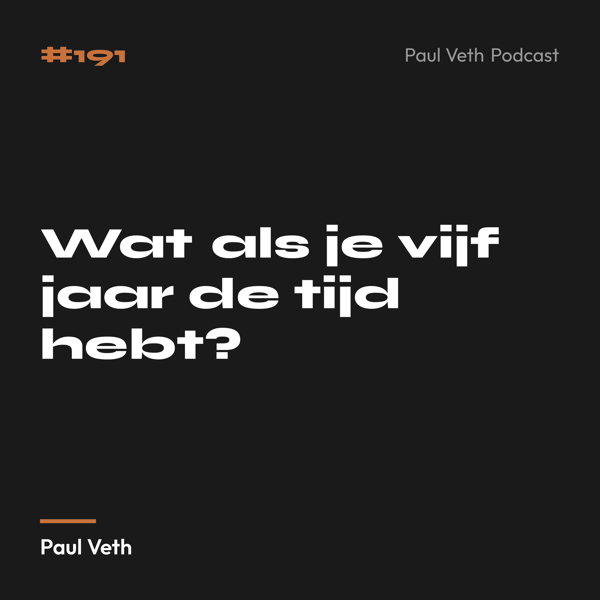 Wat als je vijf jaar de tijd hebt?