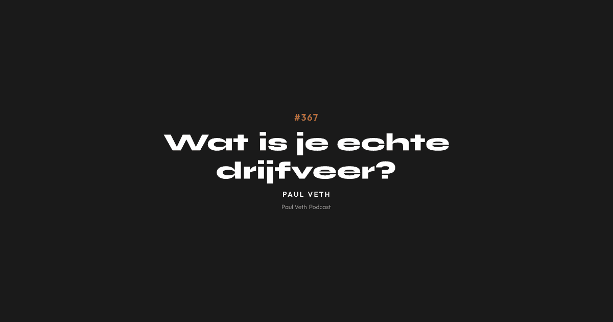 Wat is je echte drijfveer?
