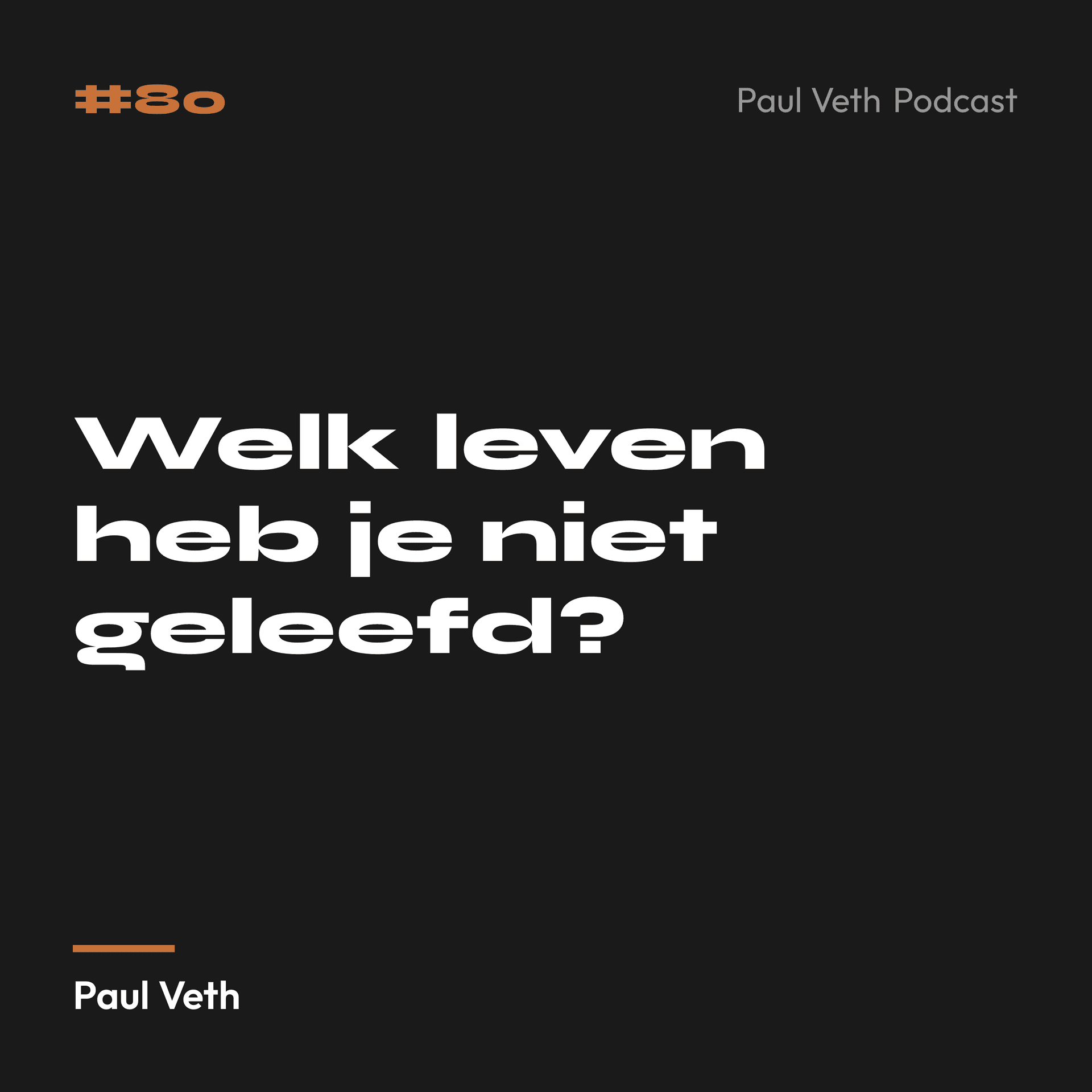 Welk leven heb je niet geleefd?