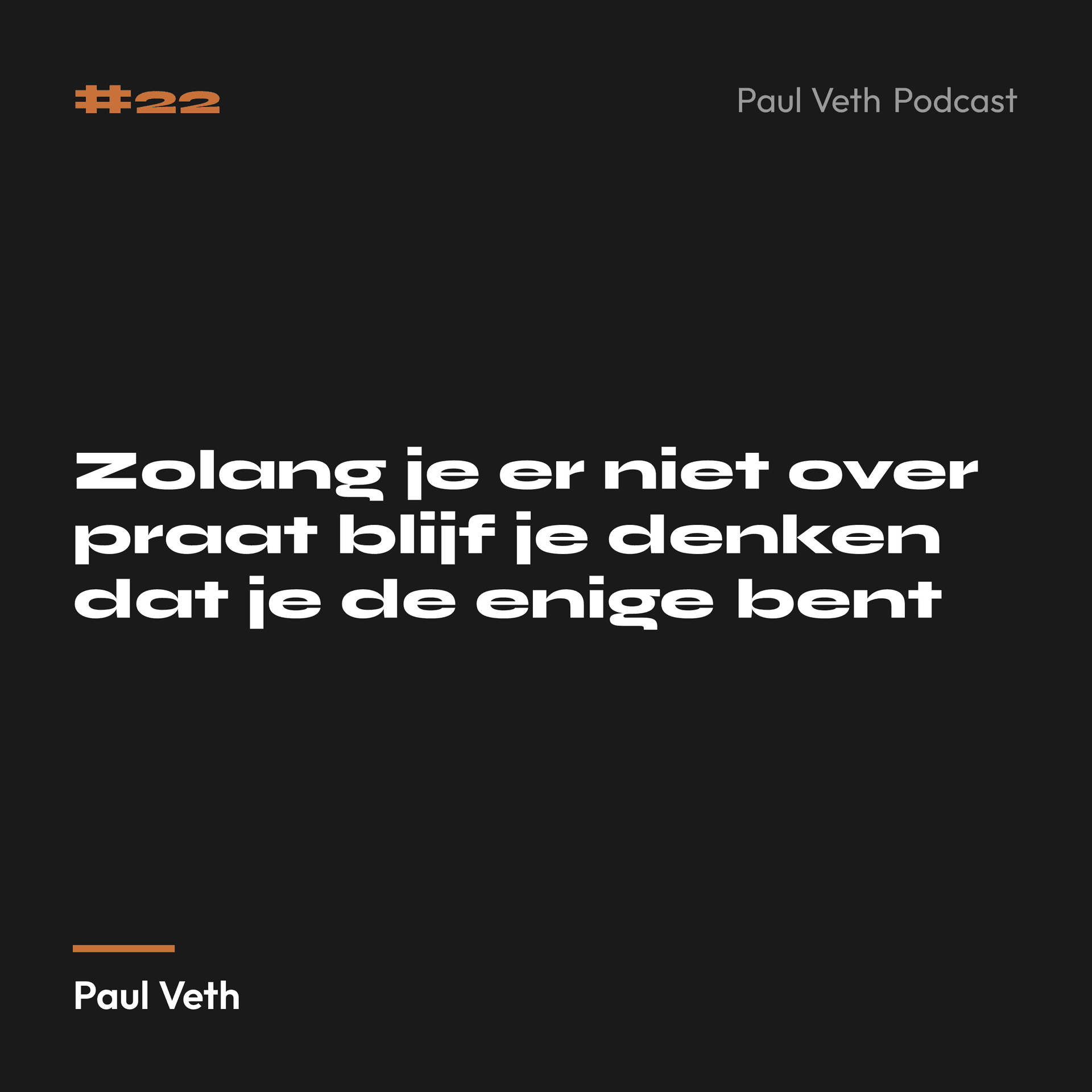 Zolang je er niet over praat blijf je denken dat je de enige bent